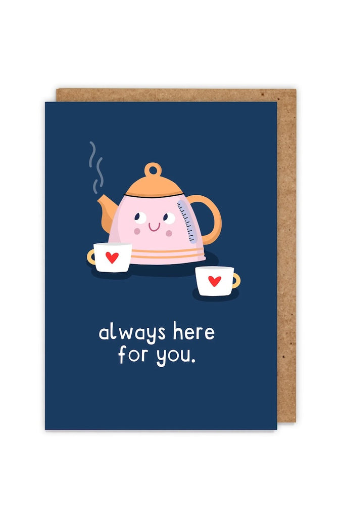 ALWAYS HERE FOR YOU Card